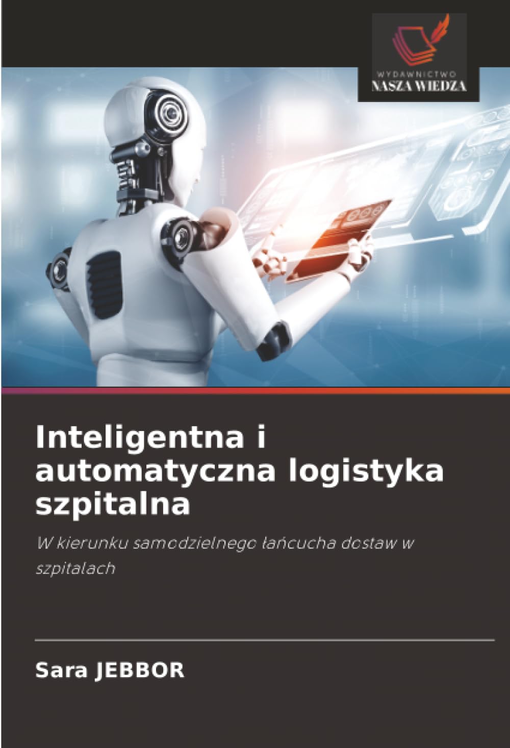 Inteligentna i automatyczna logistyka szpitalna: W kierunku samodzielnego łańcucha dostaw w szpitalach