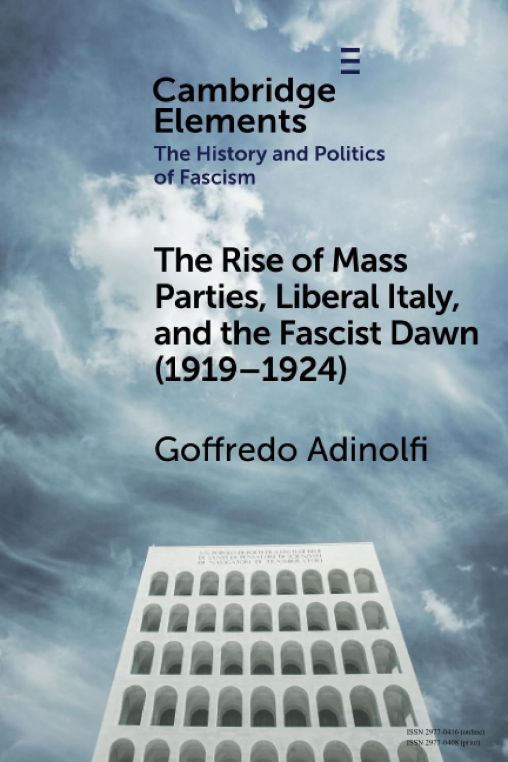 The Rise of Mass Parties, Liberal Italy, and the Fascist Dawn (1919-1924) (Elements in the History and Politics of Fascism)