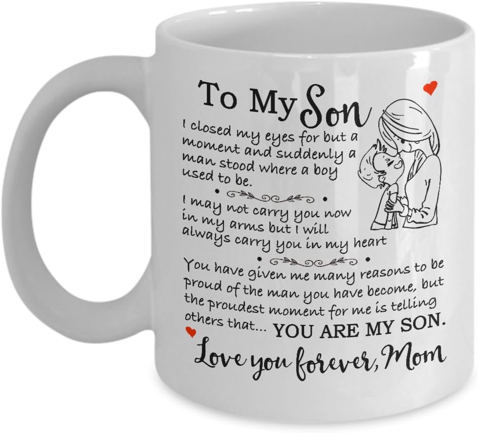 Gift for Son - Christmas Mother Son Gift Coffee Mug - Birthday Gift for Son - 11oz Novelty Tea Cup - to My Son Love, Mom Touching Quote Great Xmas, Graduation Present for Him