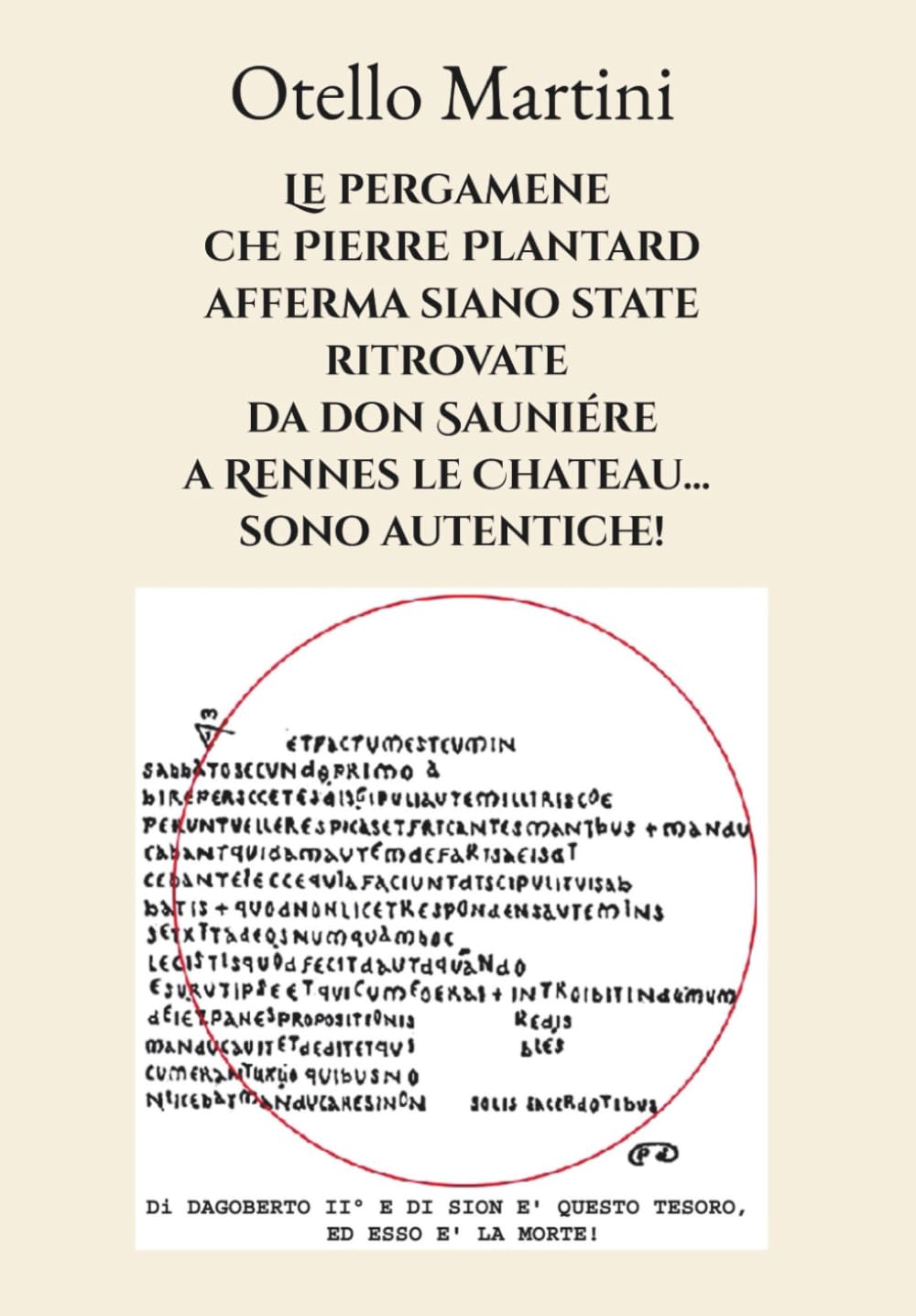 Le pergamene che Pierre Plantard afferma siano state ritrovate da don Sauniere a Rennes le Chateau...sono autentiche!