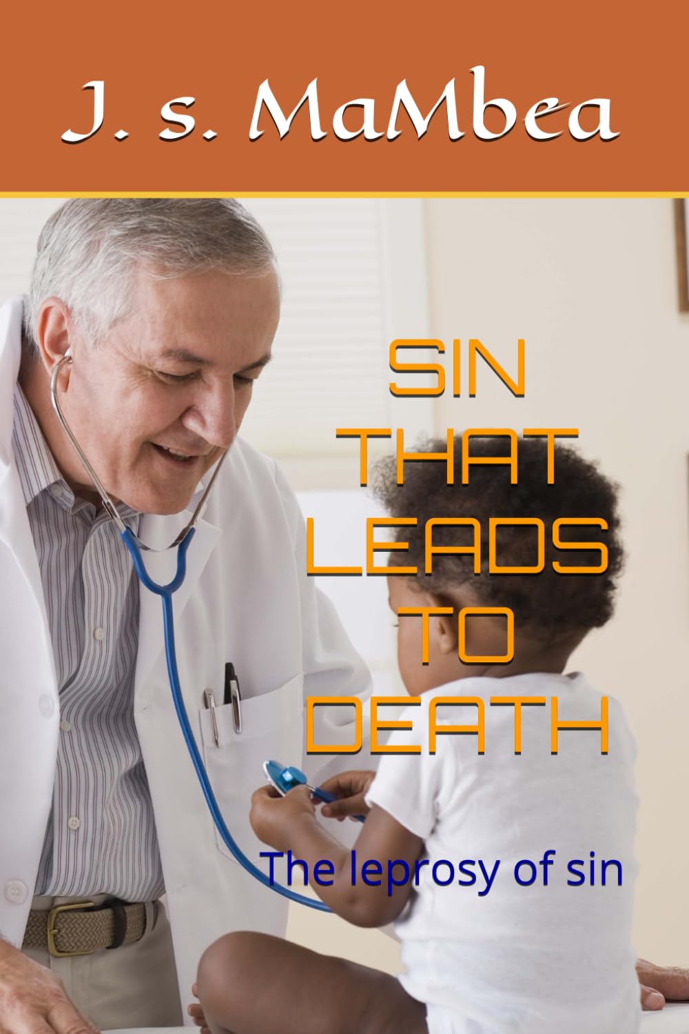 SIN THAT LEADS TO DEATH: The leprosy of sin