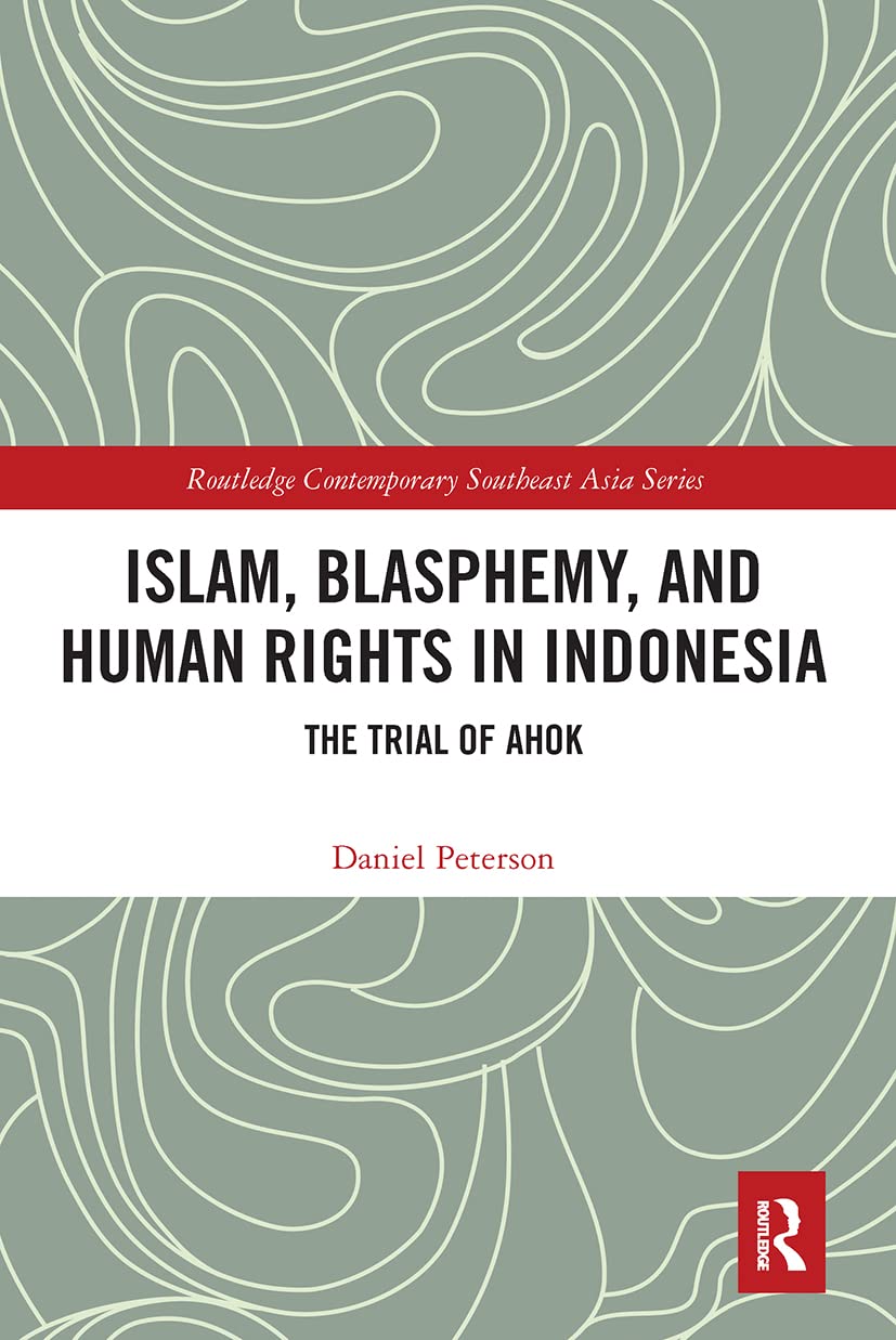 Islam, Blasphemy, and Human Rights in Indonesia (Routledge Contemporary Southeast Asia Series)      1st Edition