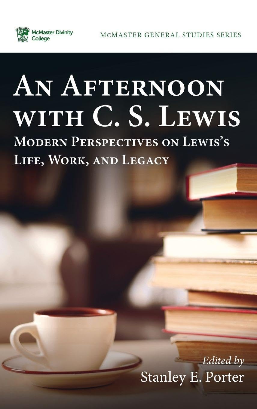 An Afternoon with C. S. Lewis: Modern Perspectives on Lewis's Life, Work, and Legacy (McMaster General Studies)      Hardcover – December 11, 2025