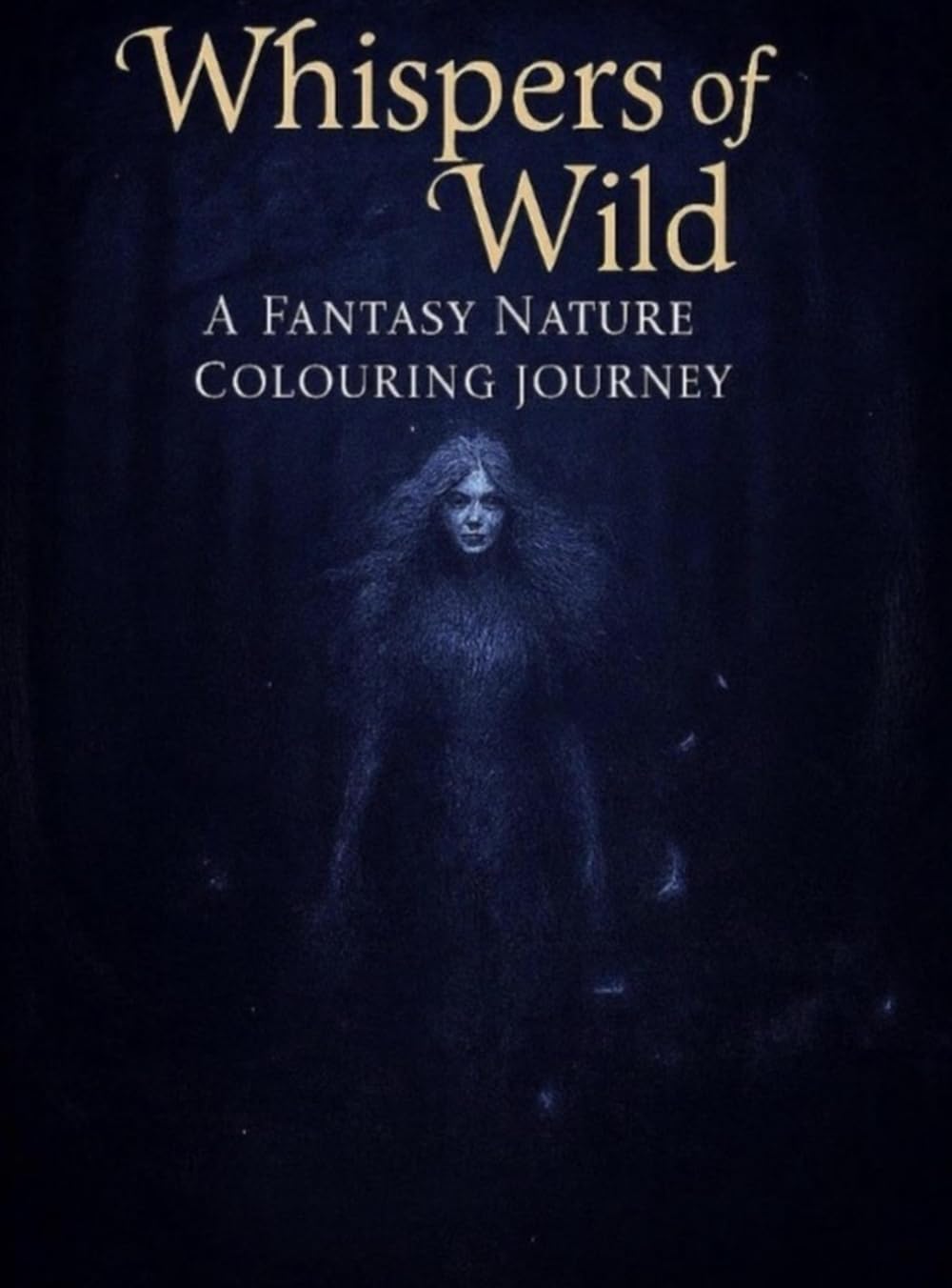 Whispers Of Wild: A Fantasy Nature Colouring Journey