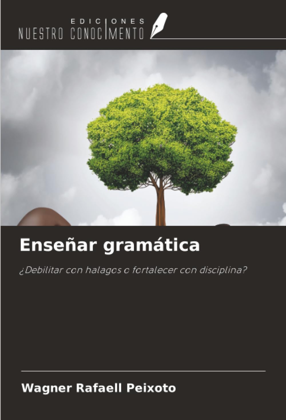 Enseñar gramática: ¿Debilitar con halagos o fortalecer con disciplina?