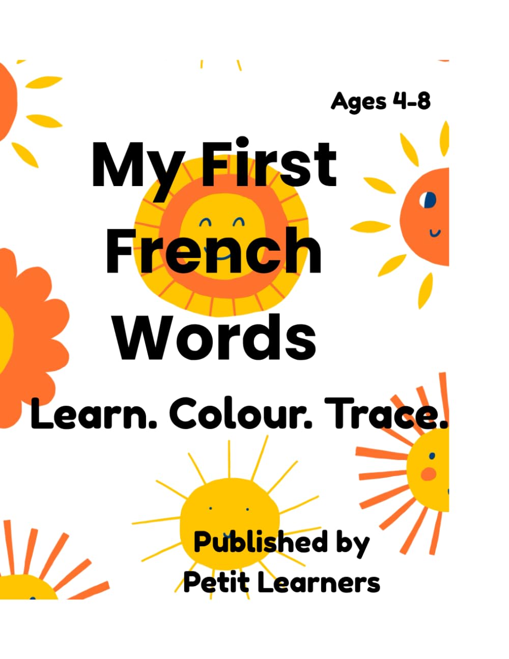 My First French Words: Learn. Colour. Trace.
