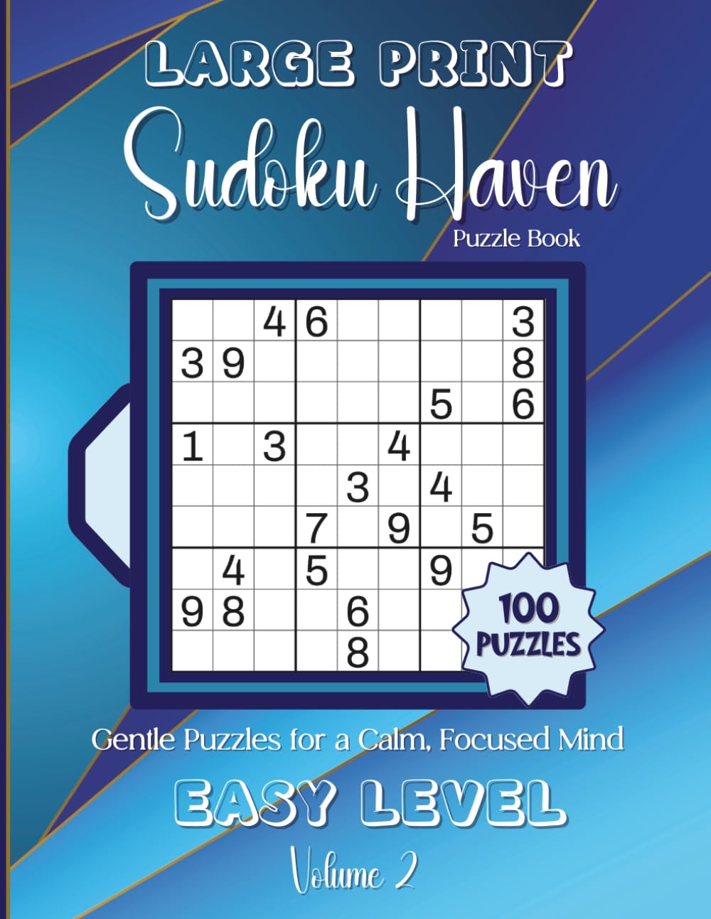 Large Print Sudoku Haven-Gentle Puzzles for a Calm, Focused Mind: 100 Easy Level Puzzles Volume 2: 8.5x11 Glossy Cover: Solutions Included.