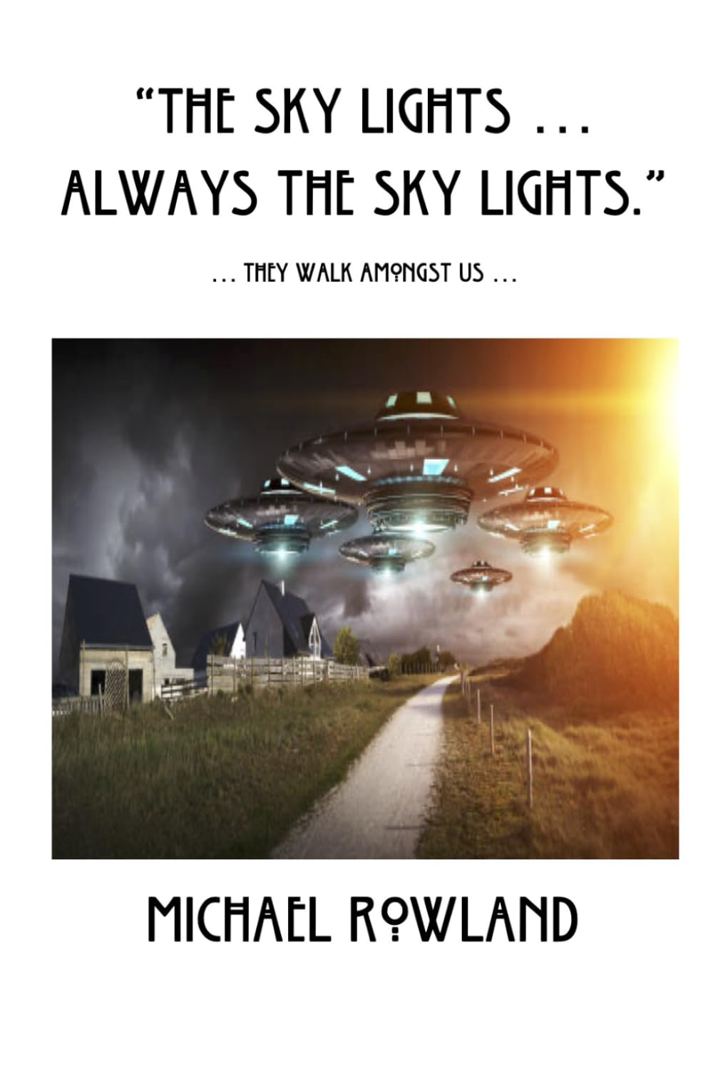 "The Sky Lights ... Always The Sky Lights": They Walk Amongst Us