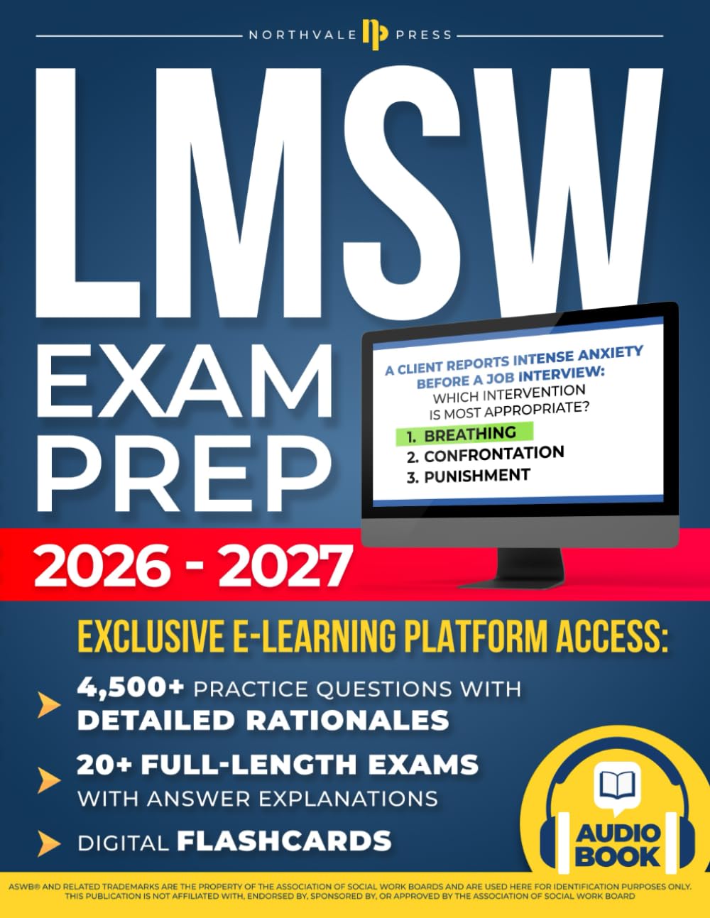 LMSW Exam Prep: Pass with Confidence, Master the Most Right Answer Logic, and Train with 4,500+ Fully Explained ASWB Questions and Full-Length Practice Exams