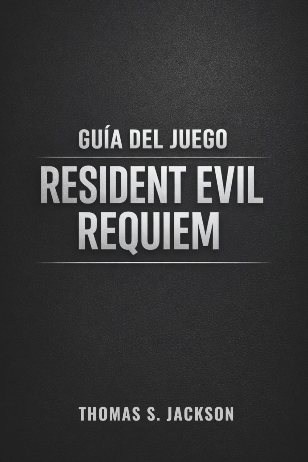 GUÍA DEL JUEGO RESIDENT EVIL REQUIEM: Un compañero completo de combate y exploración para completar el 100%