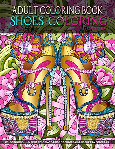 Adult Coloring Book | Shoes Coloring: Women Coloring Book featuring High Heels & Vintage Shoes Fashion Coloring | Stress Relieving Coloring Page in ... Style for Relaxation and Boost Creativity