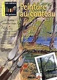 peinture huile au couteau paysage  Peinture au couteau de Collectif (2000) Broché