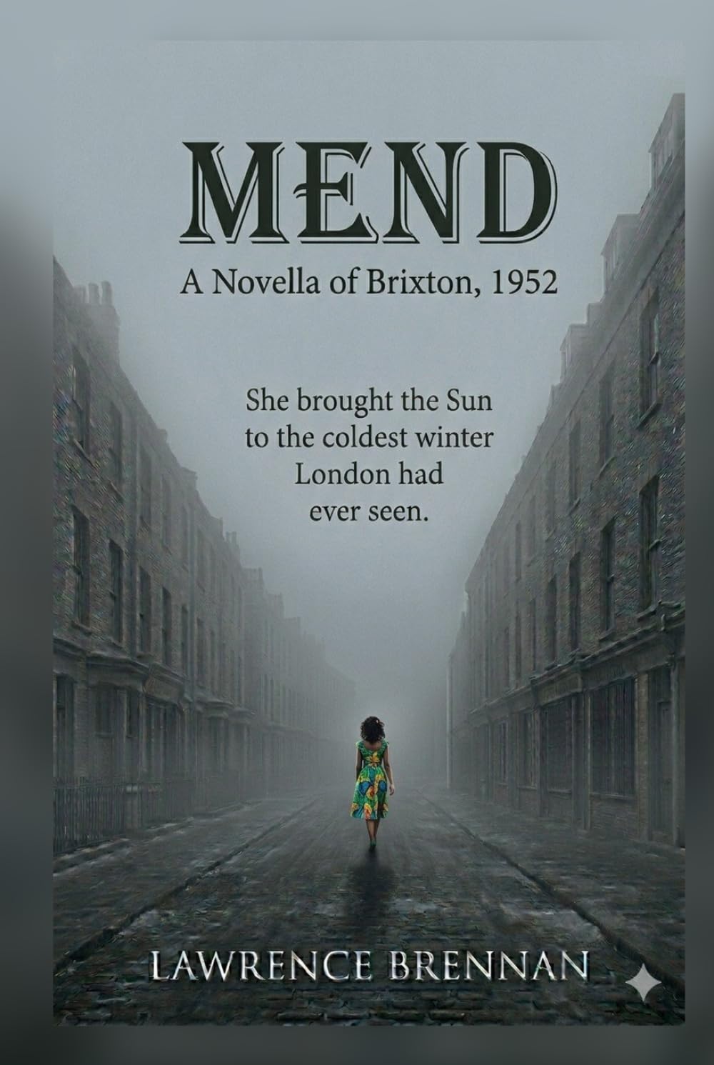 Mend: A Novella of Brixton, 1952