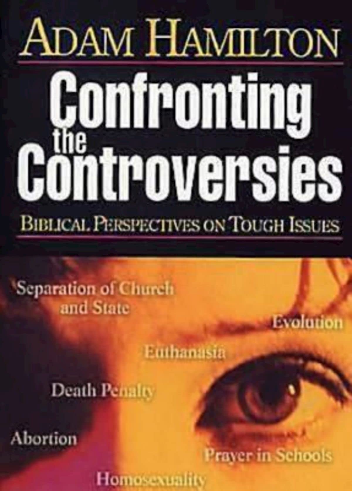 Confronting the Controversies - DVD: Biblical Perspectives on Tough Issues