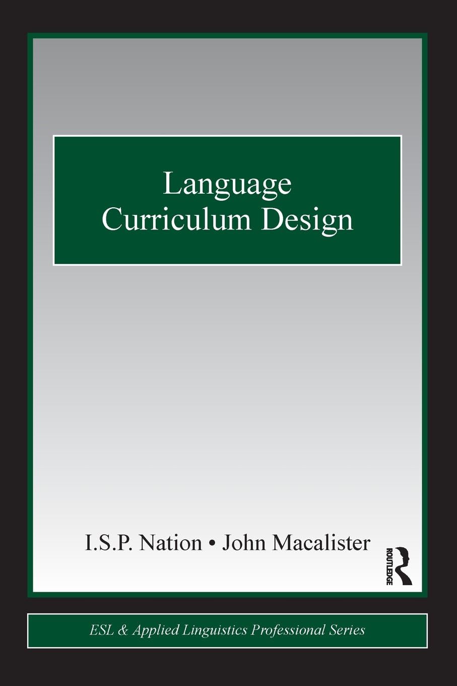 Language Curriculum Design (ESL & Applied Linguistics Professional Series) 1st Edition