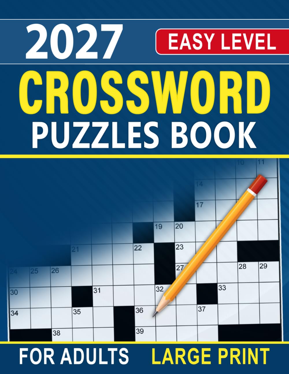 2027 Crossword Puzzles Book For Adults Large Print: Enjoy Hours of Brain-Boosting Entertainment and Relaxation