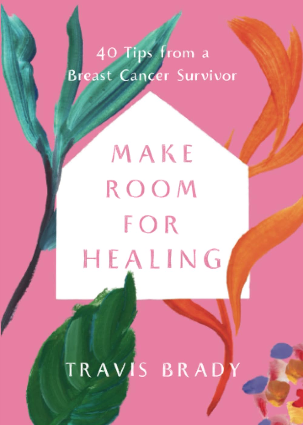 Make Room for Healing by Travis Brady (Paperback Book)