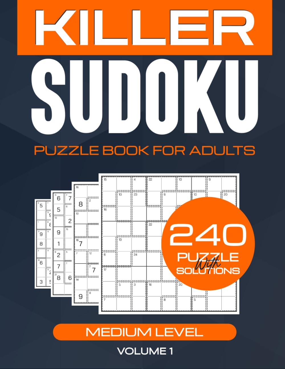 Killer Sudoku Puzzle book: 240 Medium Killer Sudoku Large Print With Solutions: Ultimate Killer Sudoku Medium Collection | Keep Your Brain Young | Killer Sudoku for Adults Series