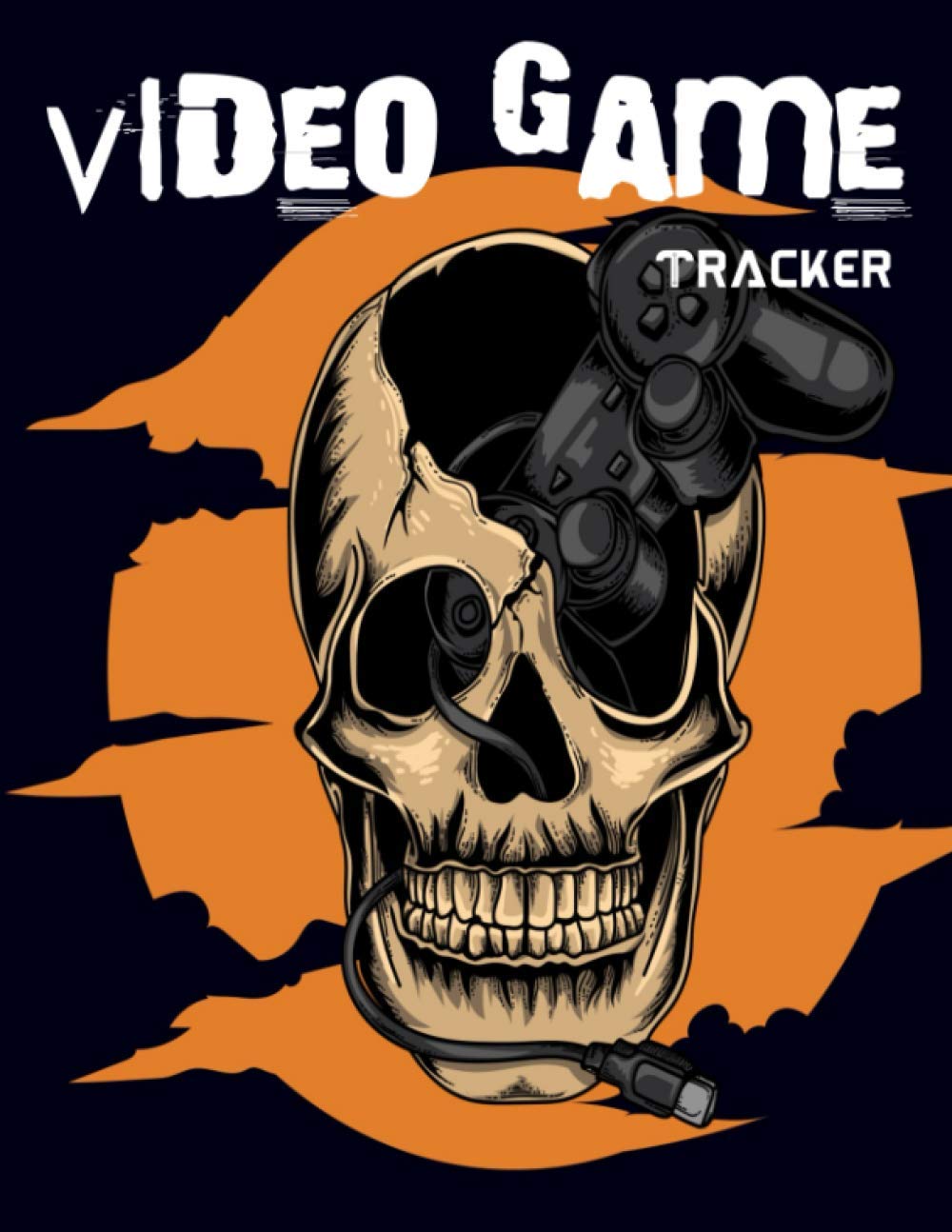 Video Game Tracker: Video Game Logbook – Gaming Journal for Video Gamer to track games, achievements, scores, levels, characters, platform