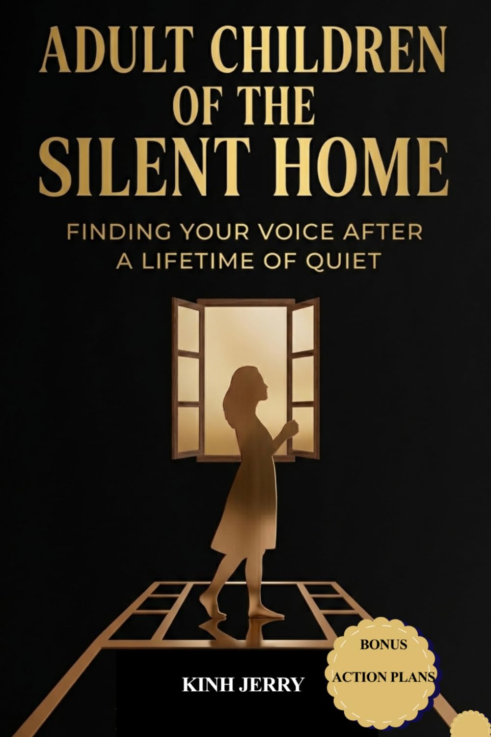 Adult Children of the Silent Home: FINDING YOUR VOICE AFTER A LIFETIME OF QUIET