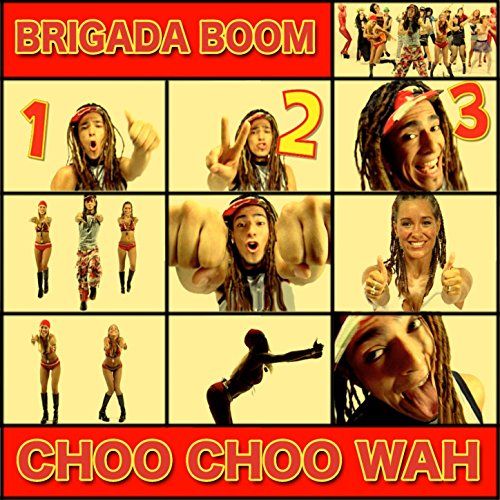 Chu chu ua (Choo Choo Wah) by Brigada Boom on Amazon Music Amazon.co.uk