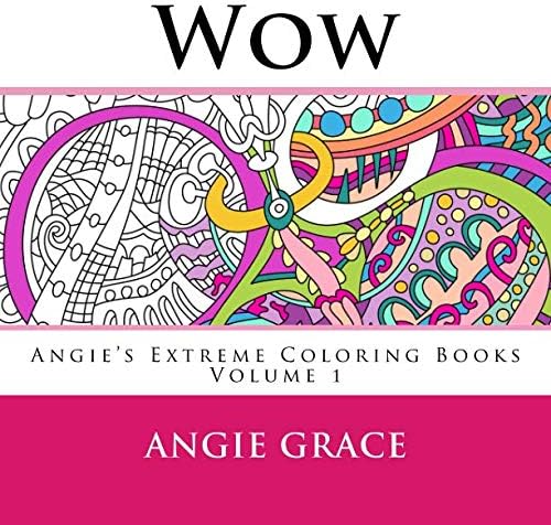 Wow (Angie's Extreme Coloring Books Volume 1)