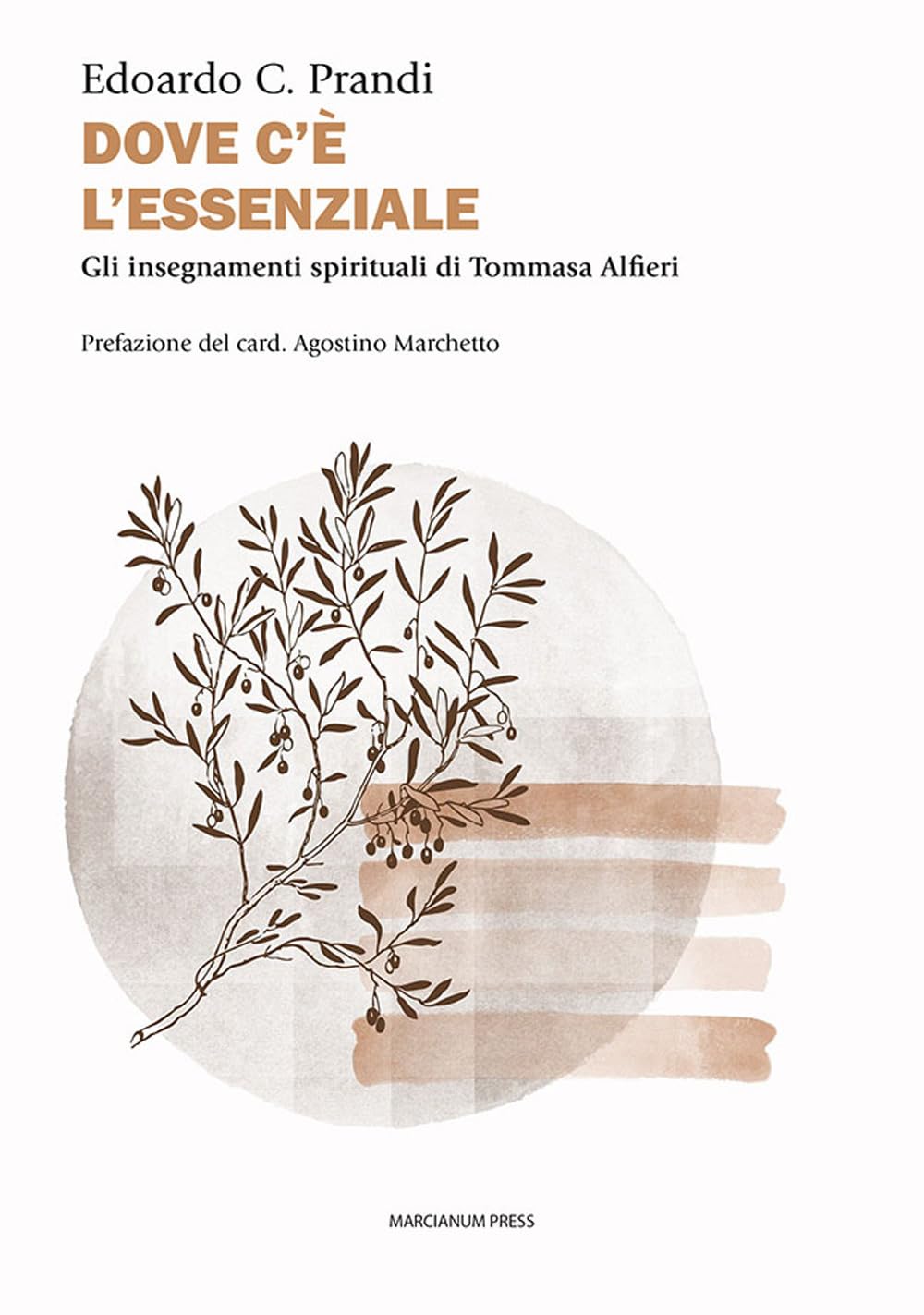 Dove C'è L'essenziale. Gli Insegnamenti Spirituali Di Tommasa Alfieri - 4