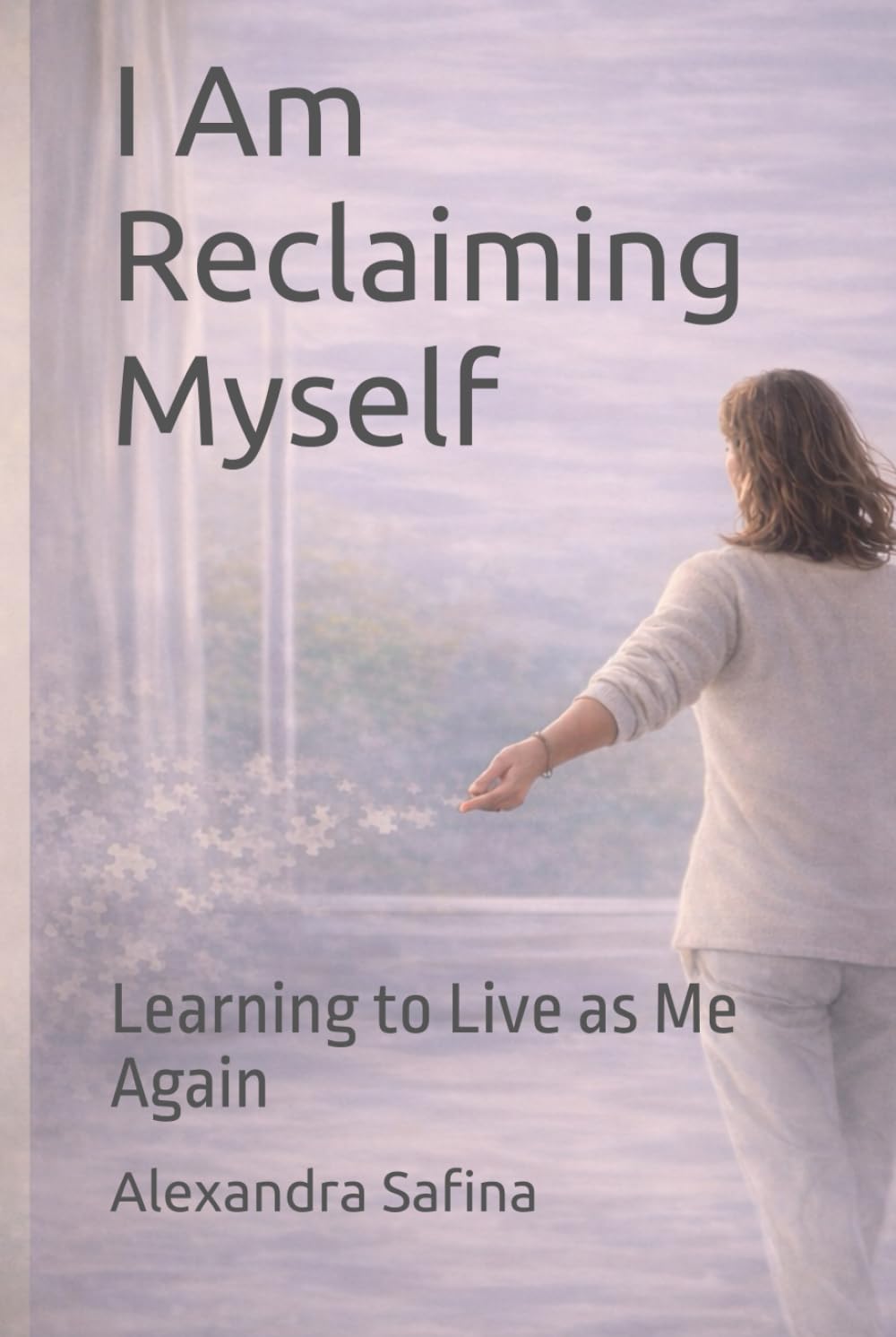 I Am Reclaiming Myself: Learning to Live as Me Again (The Inner Life Series)