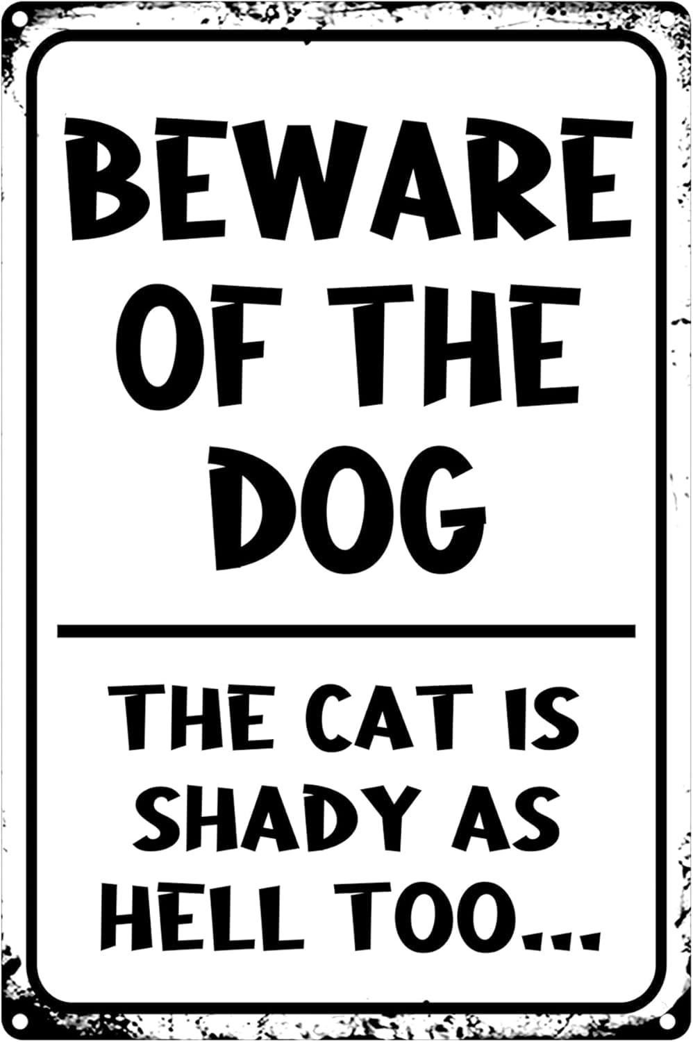 SMAZDFXX Warning Beware of the Dog the Cat is Shady As Hell Too Metal Tin Sign for Front Door Garage Cafe Bar Yard Farmhouse Decoration Use Indoor outdoor Plaque 8"x12"