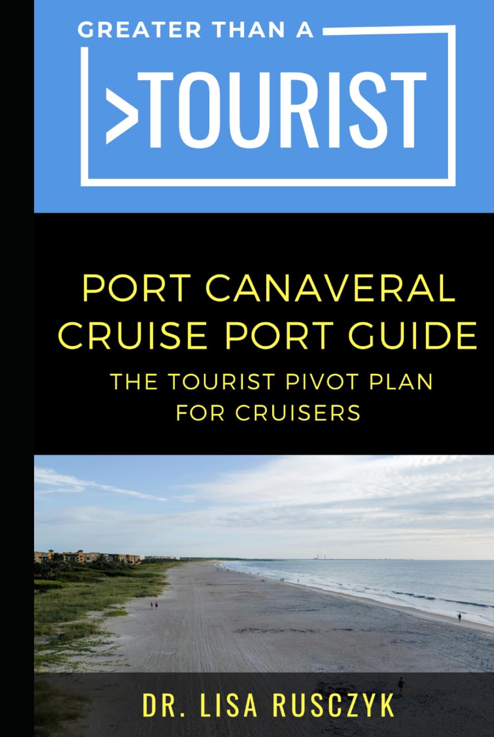 Greater Than a Tourist Port Canaveral Cruise Port Guide: The Tourist Pivot Plan for Cruisers (Greater Than a Tourist North America & Caribbean Series)