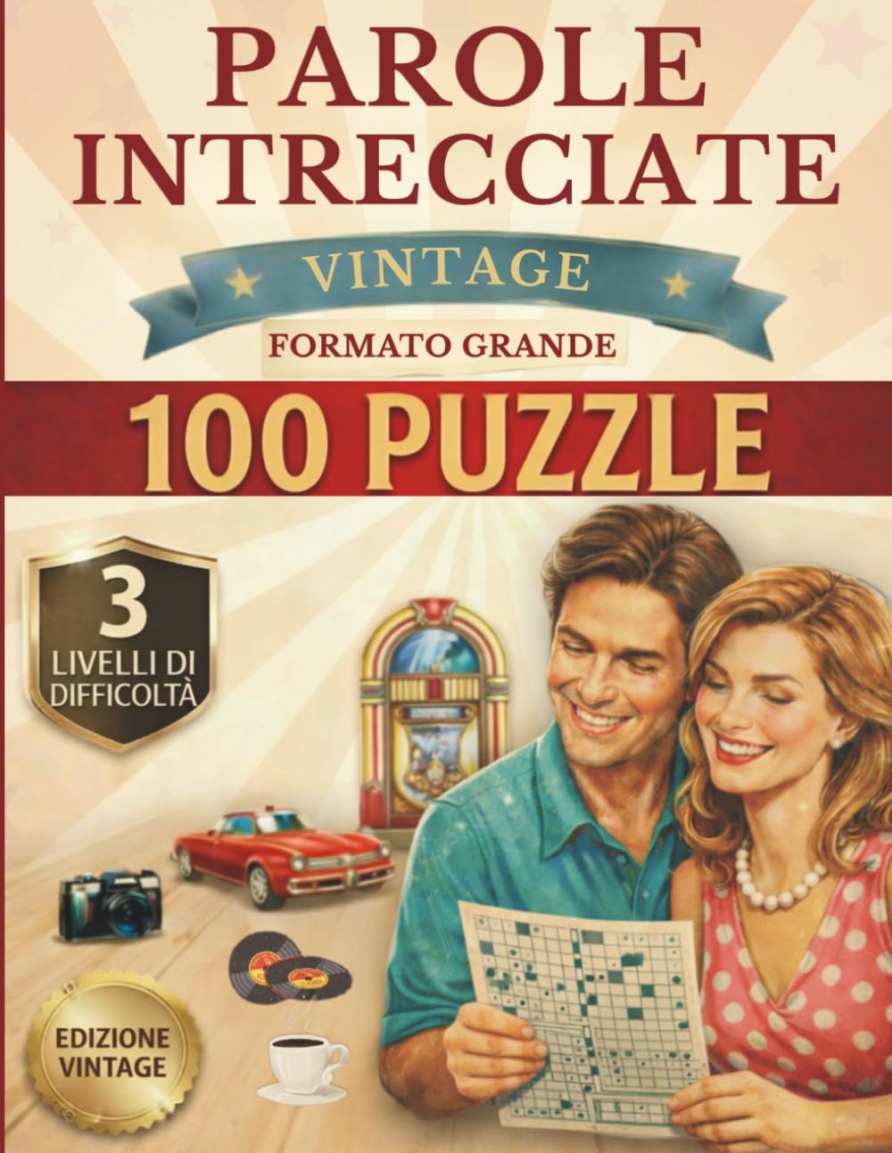 Parole Intrecciate per Adulti Vintage:: 100 Puzzle Retrò Ispirati agli Anni '60, '70 e '80 con Livelli di Difficoltà Progressivi – Formato Grande 8.5 x 11 con Bonus Finale Scaricabile tramite QR Code