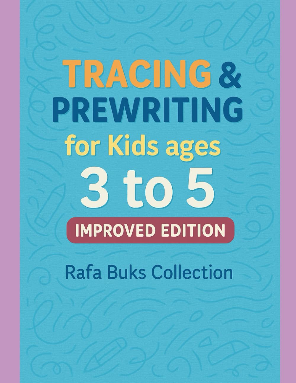 Tracing & Prewriting Workbook for Kids Ages 3-5: Improve Fine Motor Skills with Fun Tracing Lines (Rafa Buks – Learning Through Play)