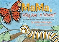 MaMa Why Am I A Worm? 1594335079 Book Cover