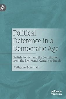 Political Deference in a Democratic Age: British Politics and the Constitution from the Eighteenth Century to Brexit-Wow! eBook
