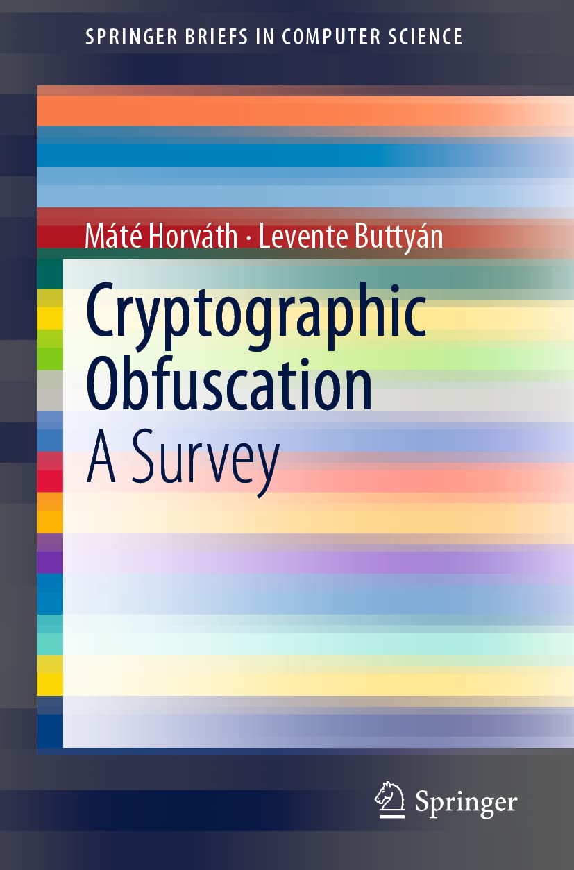 Cryptographic Obfuscation: A Survey (SpringerBriefs in Computer Science)