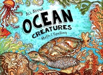 All About Ocean Creatures: Fun-Schooling - Math, Reading, Art, Science & Spelling Games