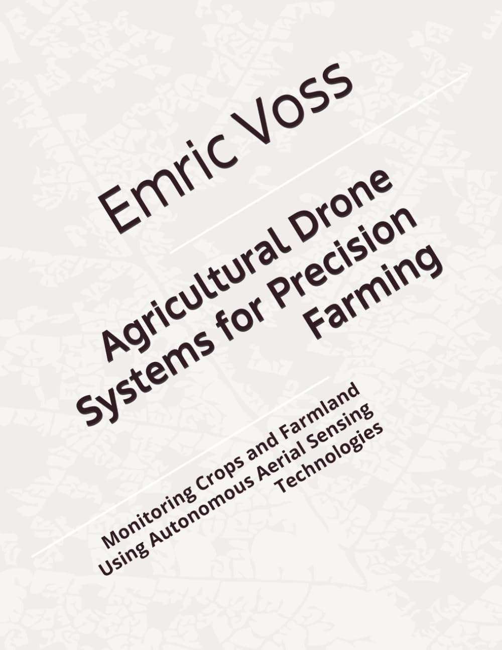Agricultural Drone Systems for Precision Farming: Monitoring Crops and Farmland Using Autonomous Aerial Sensing Technologies