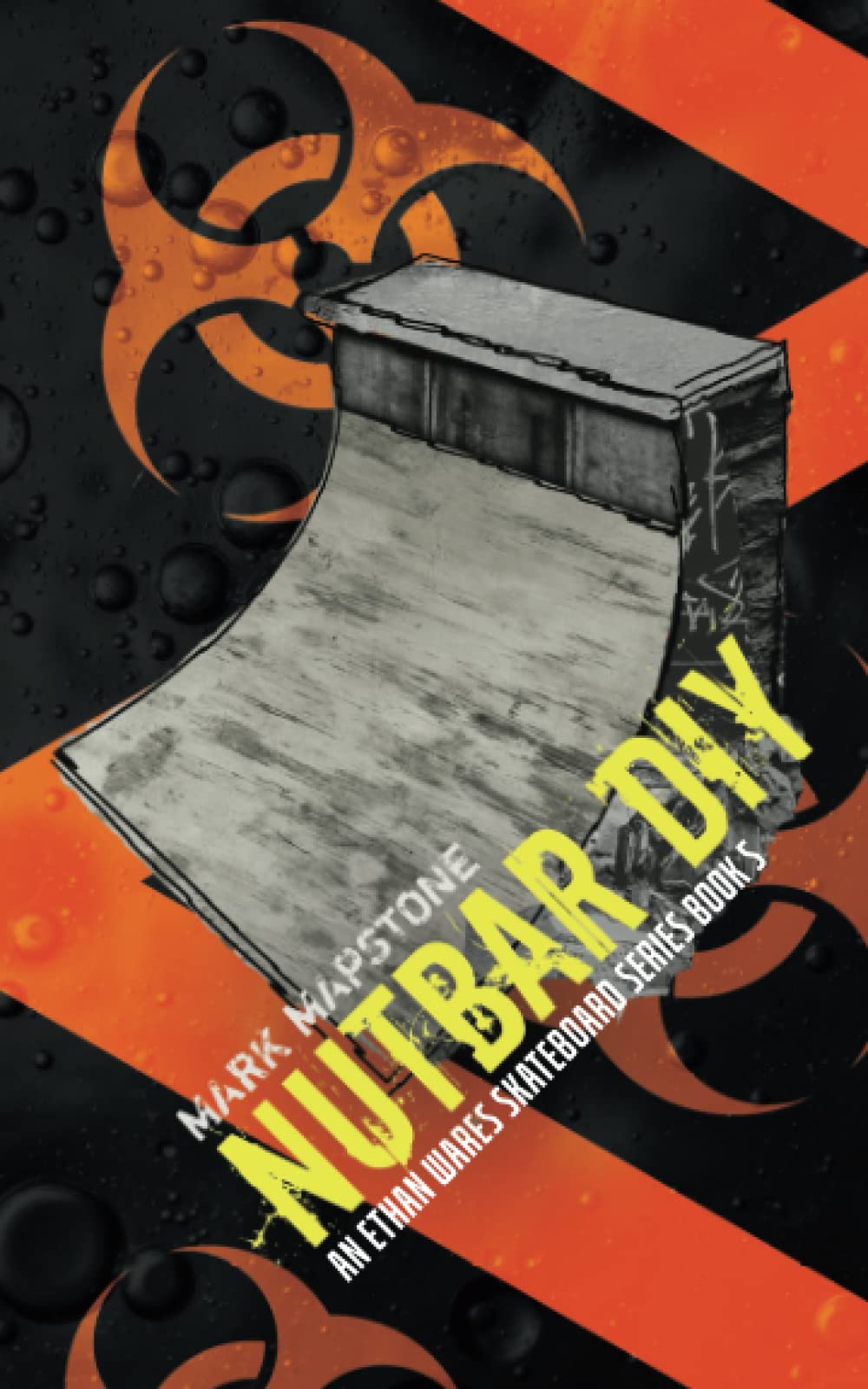 Nutbar DIY: An Ethan Wares Skateboard Series: An Ethan Wares Skateboard Series Book 5