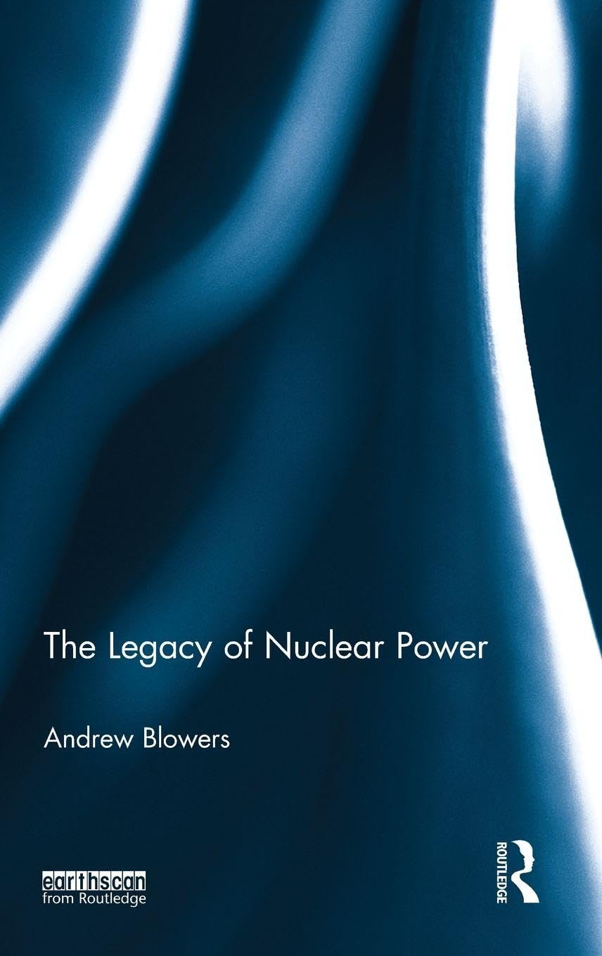 The Legacy of Nuclear Power      1st Edition