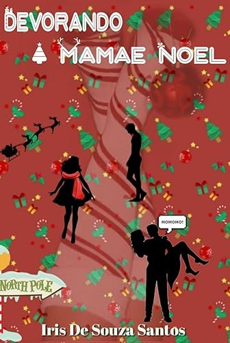 Devorando A Mamãe Noel (contos de natal 1 e 2): Leituras Rápidas.