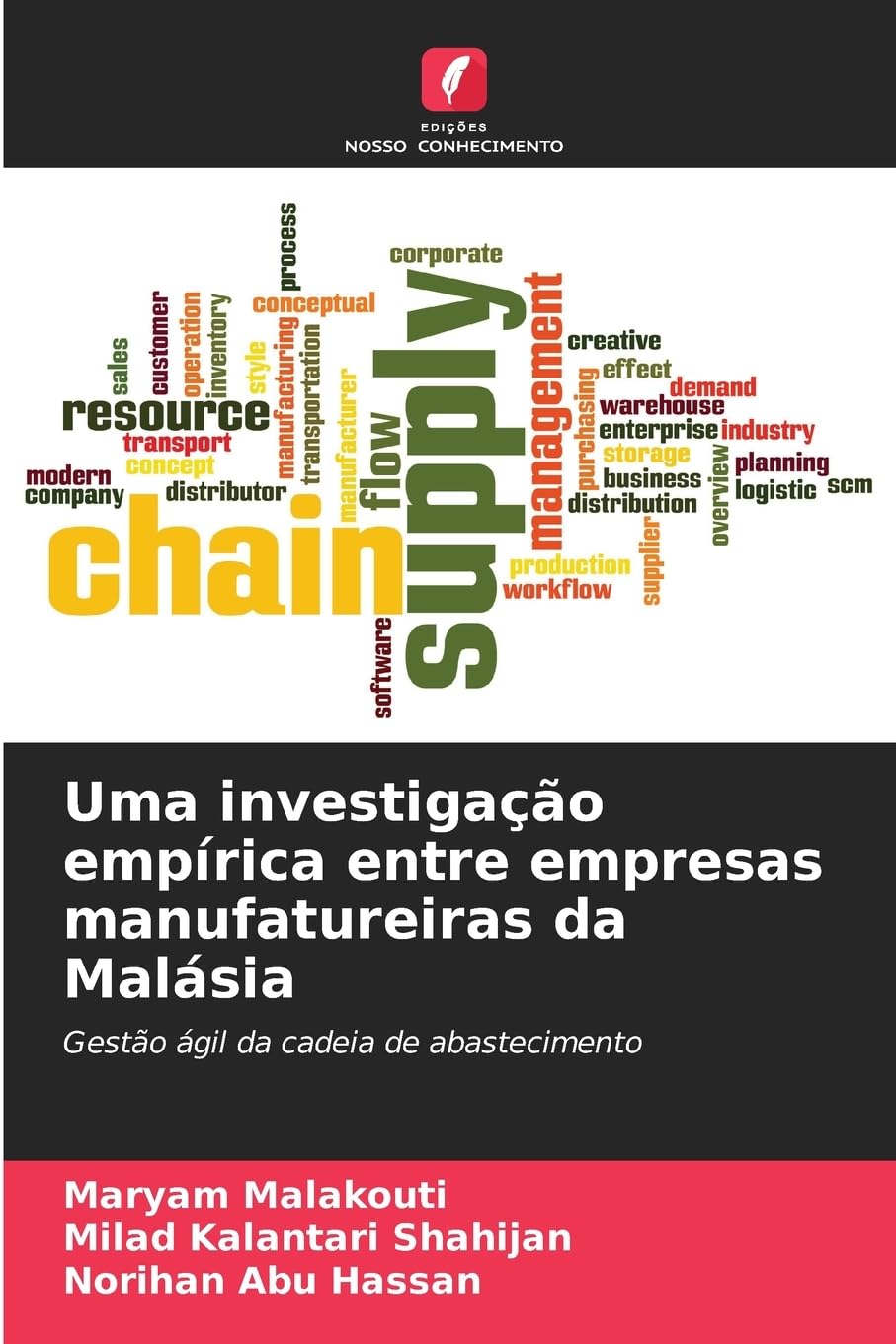 Uma investigação empírica entre empresas manufatureiras da Malásia: Gestão ágil da cadeia de abastecimento