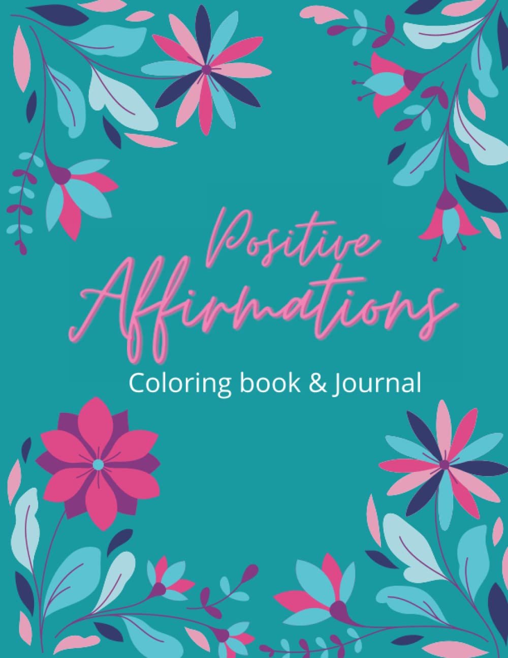 Positive Affirmations Coloring Book and Journal for teens and adults