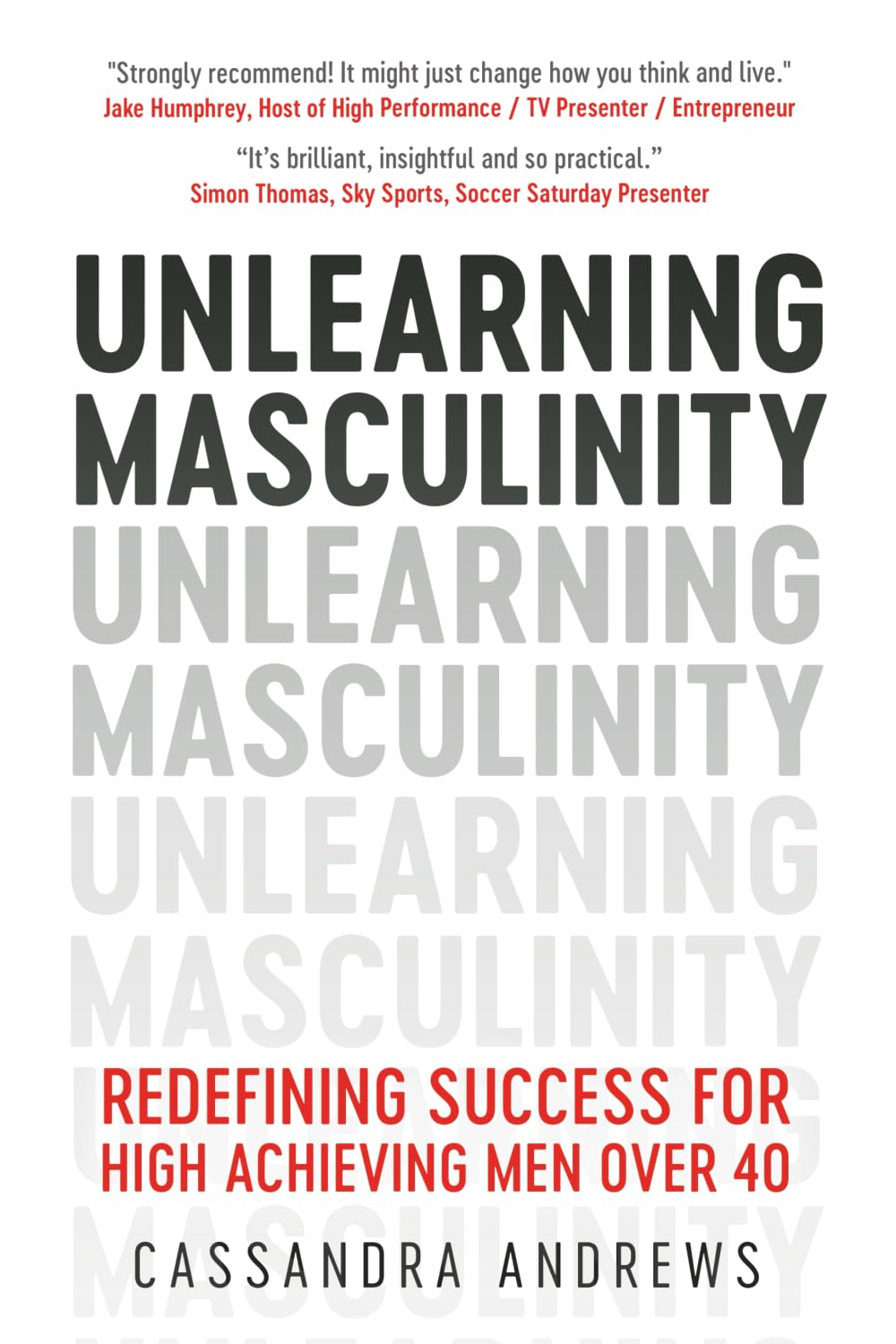 Unlearning Masculinity: Redefining Success for High Achieving Men Over 40