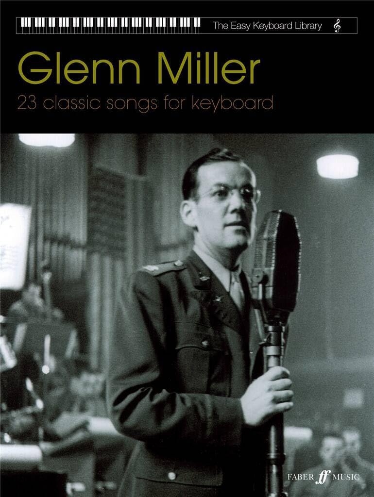 Glenn Miller -The Easy Keyboard Library: 23 Classic Songs for Keyboard