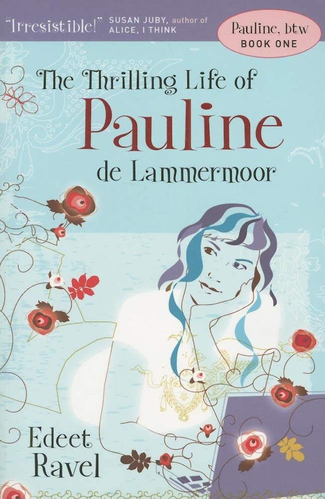 The Thrilling Life of Pauline de Lammermoor: Book One in the Pauline, btw series Ravel, Edeet