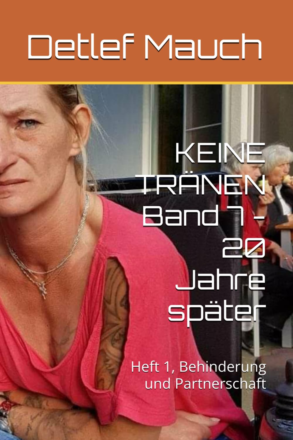 KEINE TRÄNEN Band 7 - 20 Jahre später: Heft 1, Behinderung und Partnerschaft