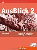 AUSBLICK 2 Arbeitsbuch (ejerc.): Deutsch für Jugendliche und junge Erwachsene.Deutsch als Fremdsprache / Arbeitsbuch mit Audio-CD: Vol. 2