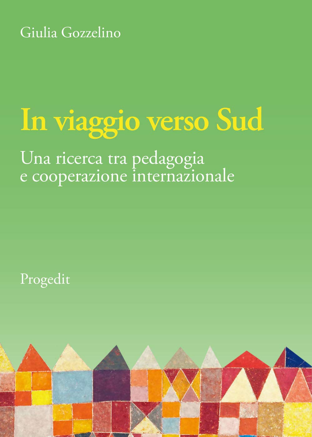 In Viaggio Verso Sud. Una Ricerca Tra Pedagogia E Cooperazione Internazionale - 4