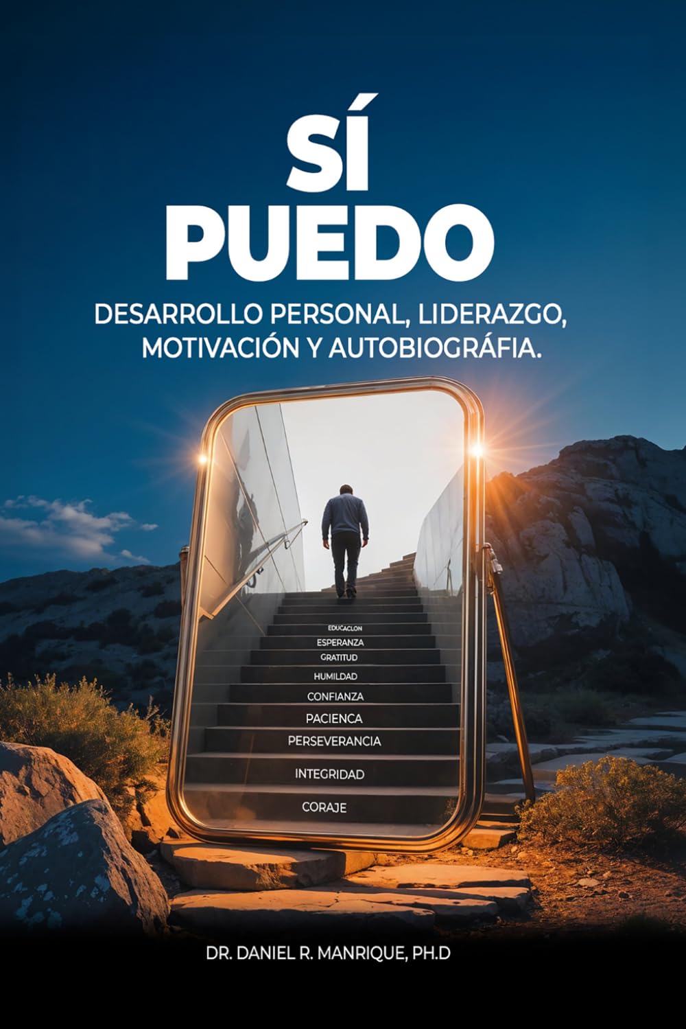 SÍ PUEDO: DESARROLLO PERSONAL, LIDERAZGO, MOTIVACIóN Y AUTOBIOGRAFIA.