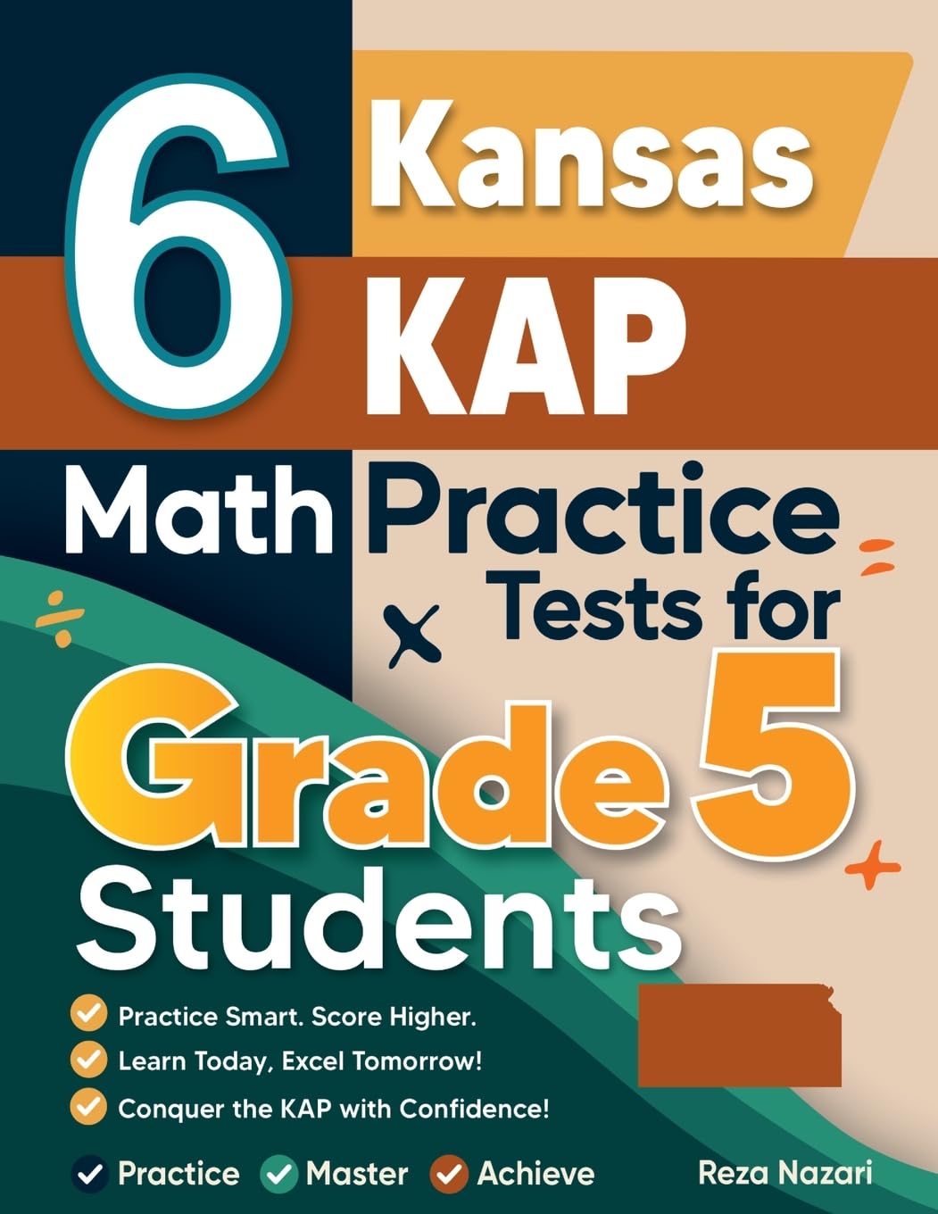6 Kansas KAP Grade 5 Math Practice Tests: A Complete Guide to Building Math Mastery and Excelling on the Kansas KAP Test